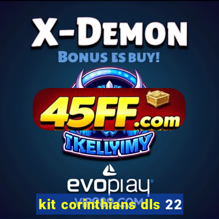 kit corinthians dls 22